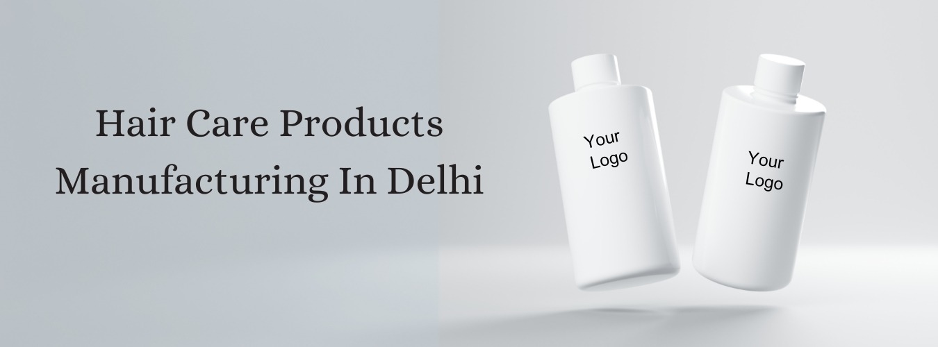 Hair Care Products Manufacturers in Delhi