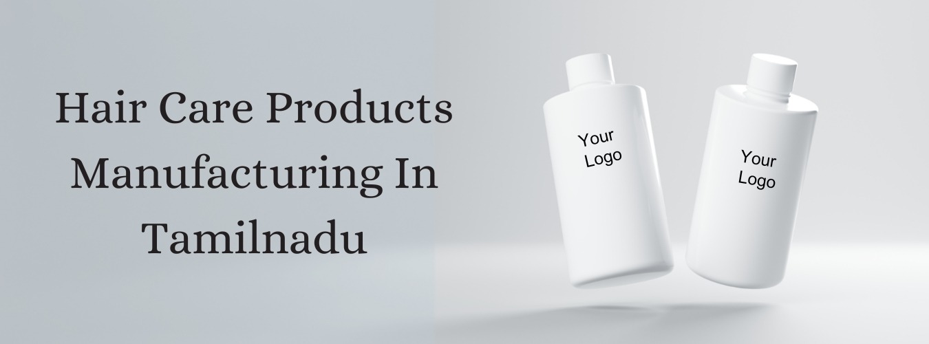 Hair Care Products Manufacturers in Tamilnadu