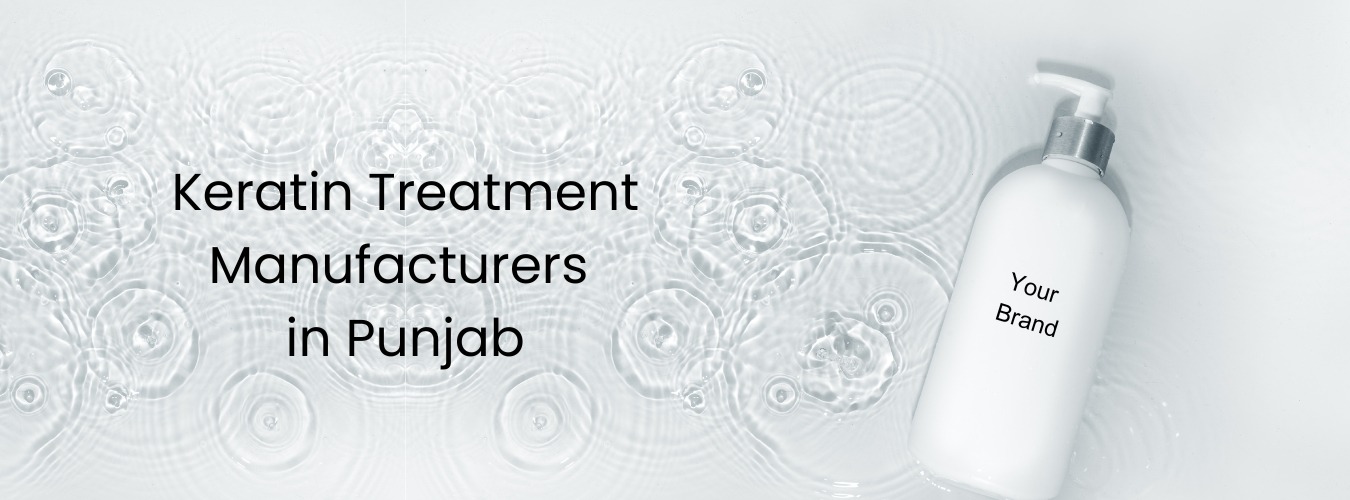 Keratin Treatment Manufacturers Punjab