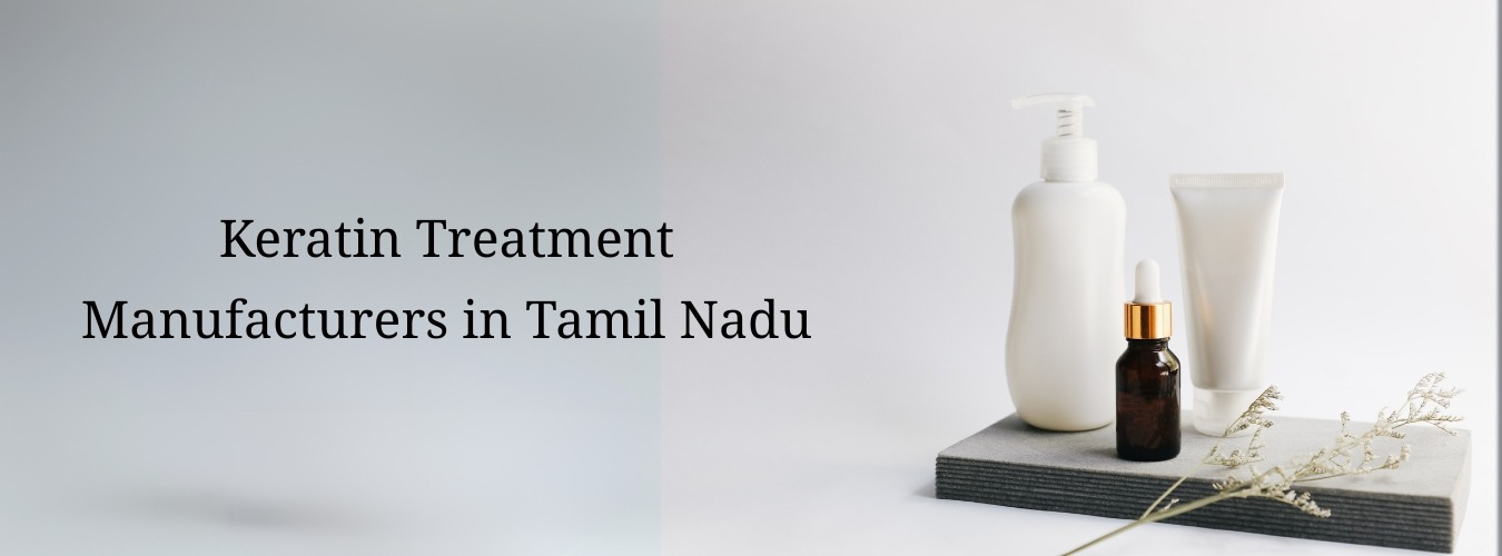 Keratin Treatment Manufacturers in Tamil Nadu