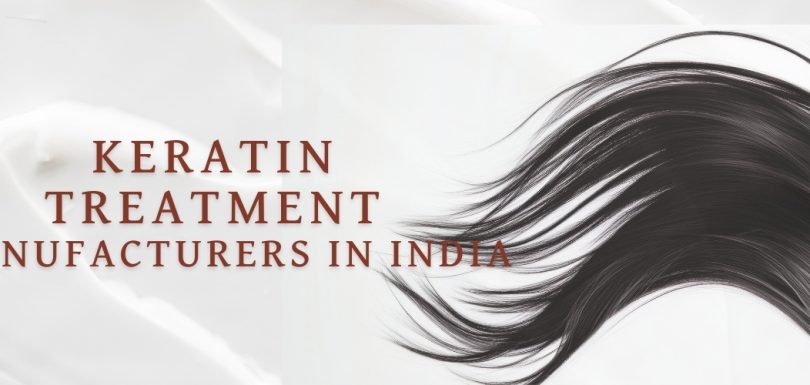 Keratin Treatment Manufacturers in India