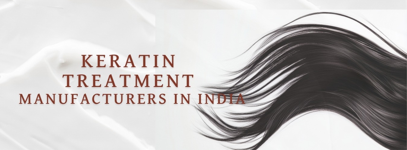 Keratin Treatment Manufacturers in India