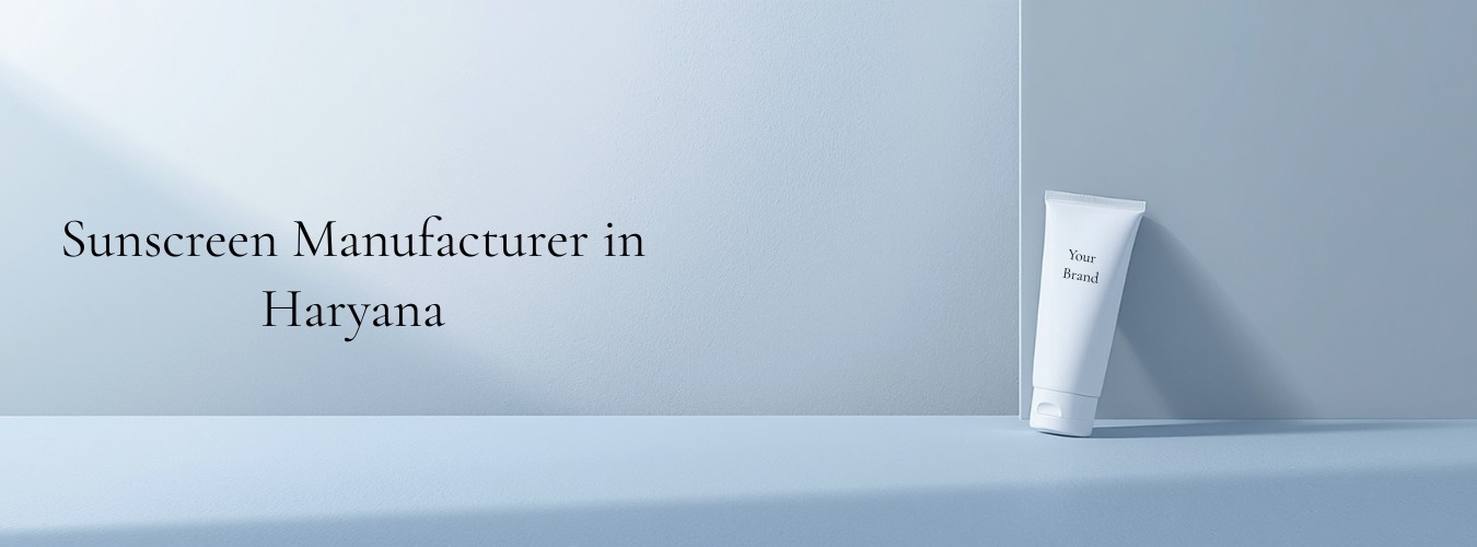 Sunscreen Manufacturer in Haryana