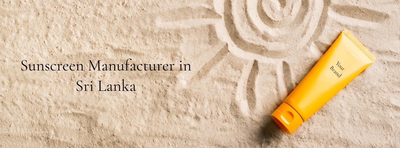 Sunscreen Manufacturer in Sri Lanka