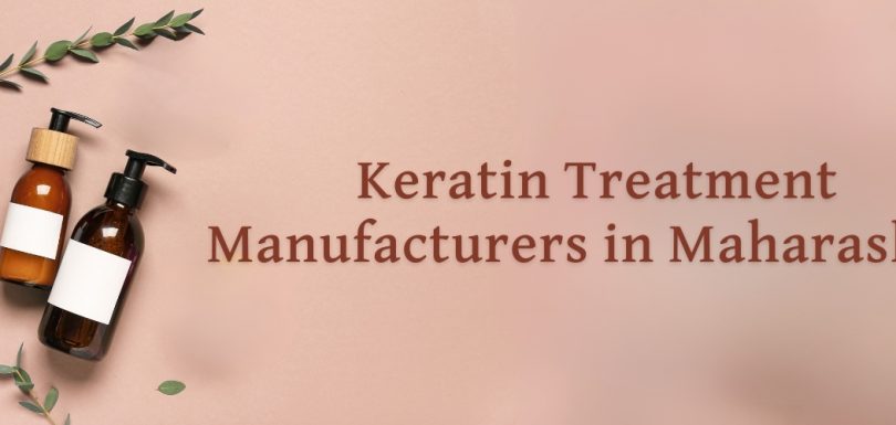 Keratin Treatment Manufacturers in Maharashtra