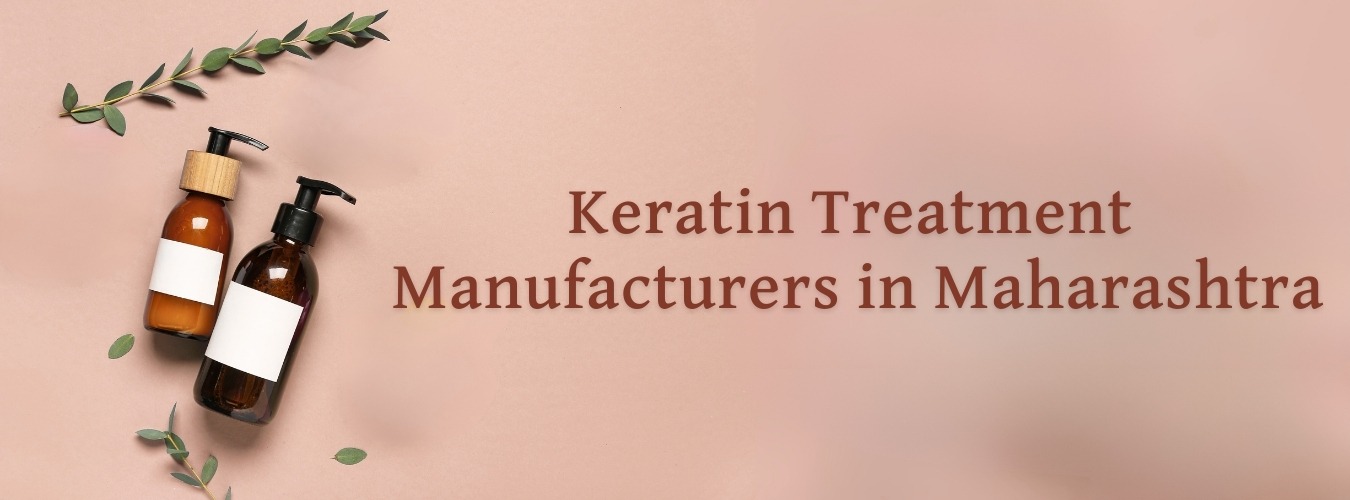 Keratin Treatment Manufacturers in Maharashtra