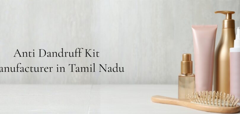 Anti Dandruff Kit Manufacturer in Tamil Nadu