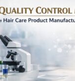 Why Quality Control Matters in Hair Care Product Manufacturing