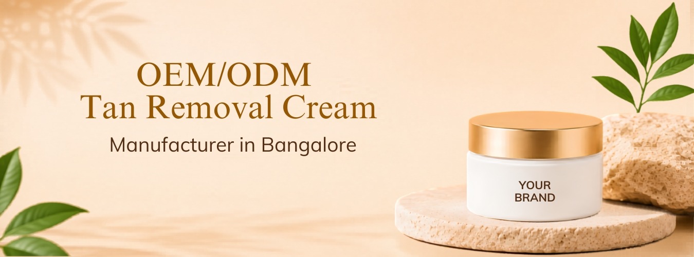 OEM/ODM Tan Removal Cream Manufacturer in Bangalore