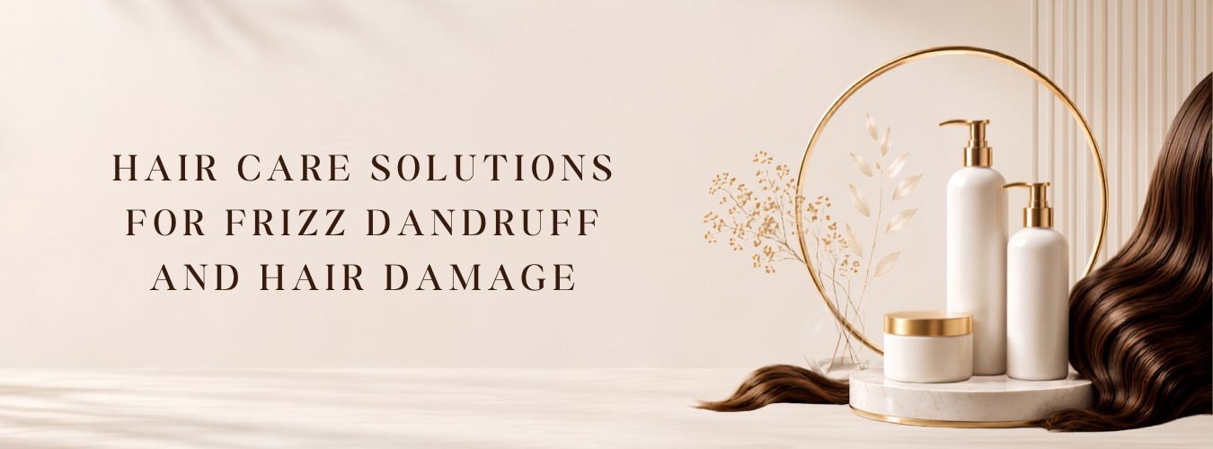 Hair Care Solutions for Frizz, Dandruff, and Hair Damage