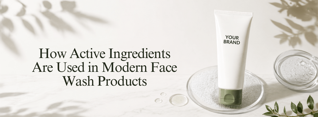 How Active Ingredients Are Used in Modern Face Wash Products