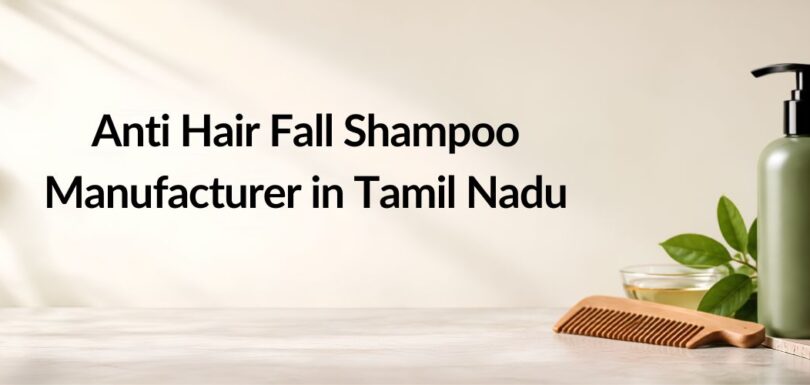 Anti Hair Fall Shampoo Manufacturer in Tamil Nadu