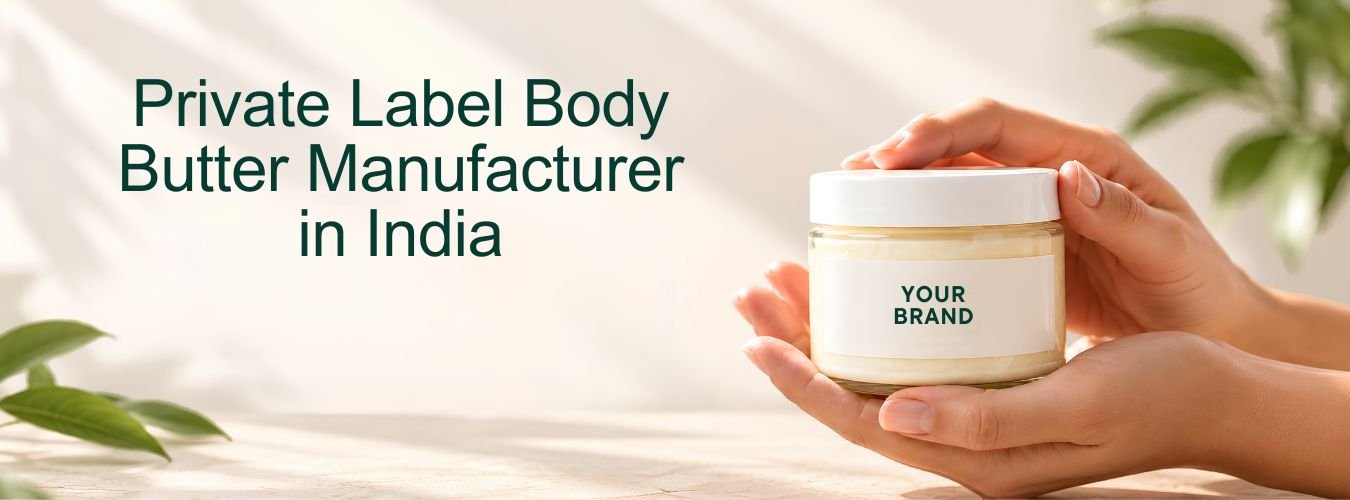 Private Label Body Butter Manufacturer in India